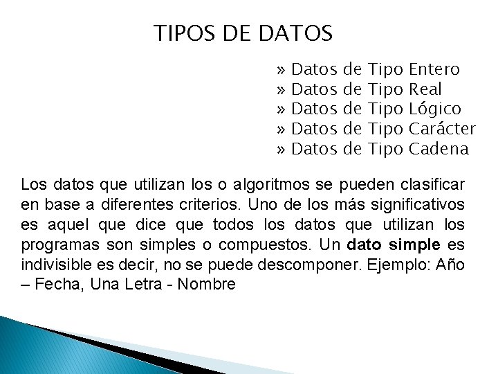 TIPOS DE DATOS » » » Datos Datos de de de Tipo Tipo Entero