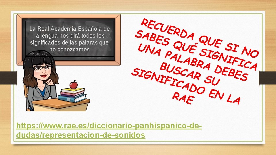 La Real Academia Española de la lengua nos dirá todos los significados de las