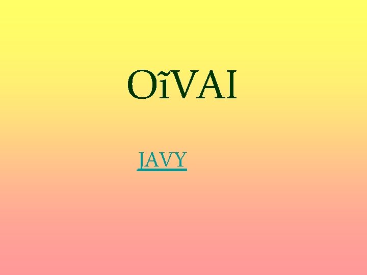 OĩVAI JAVY 