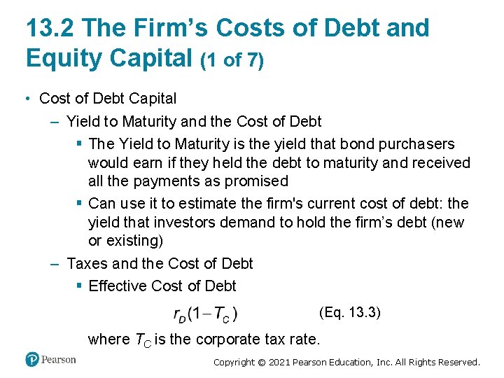 13. 2 The Firm’s Costs of Debt and Equity Capital (1 of 7) •