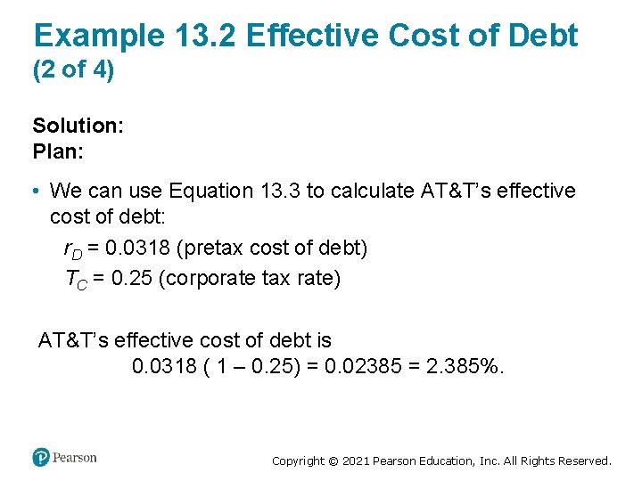 Example 13. 2 Effective Cost of Debt (2 of 4) Solution: Plan: • We