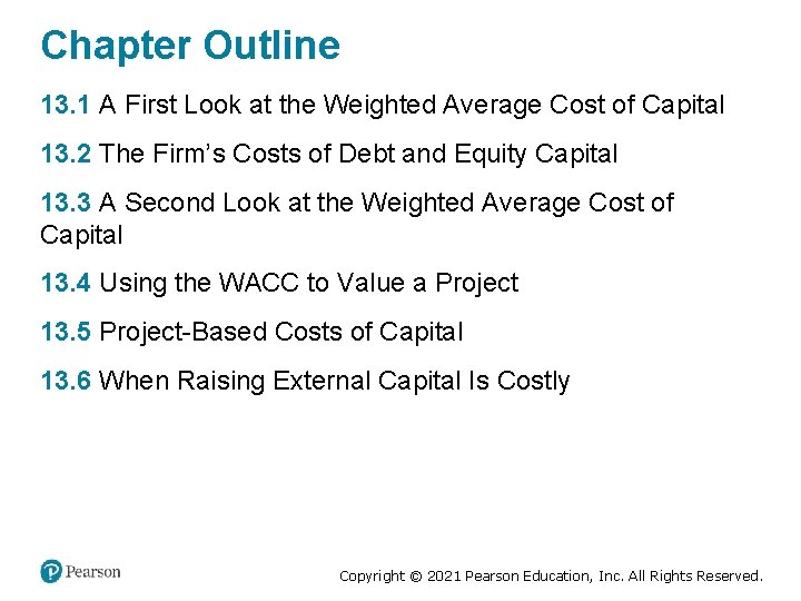 Chapter Outline 13. 1 A First Look at the Weighted Average Cost of Capital