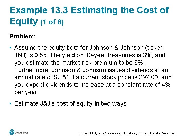 Example 13. 3 Estimating the Cost of Equity (1 of 8) Problem: • Assume