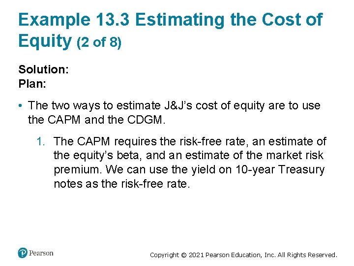 Example 13. 3 Estimating the Cost of Equity (2 of 8) Solution: Plan: •