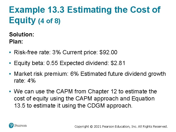 Example 13. 3 Estimating the Cost of Equity (4 of 8) Solution: Plan: •