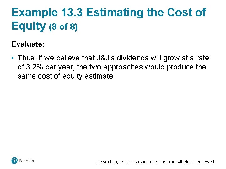 Example 13. 3 Estimating the Cost of Equity (8 of 8) Evaluate: • Thus,