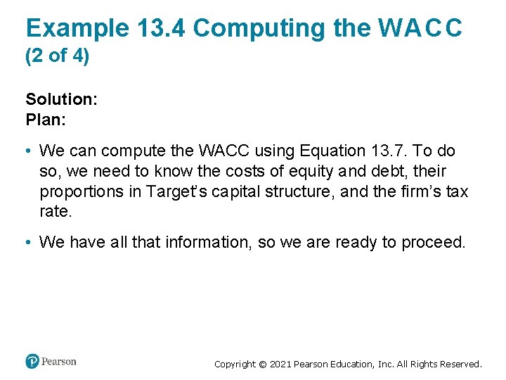 Example 13. 4 Computing the W A C C (2 of 4) Solution: Plan: