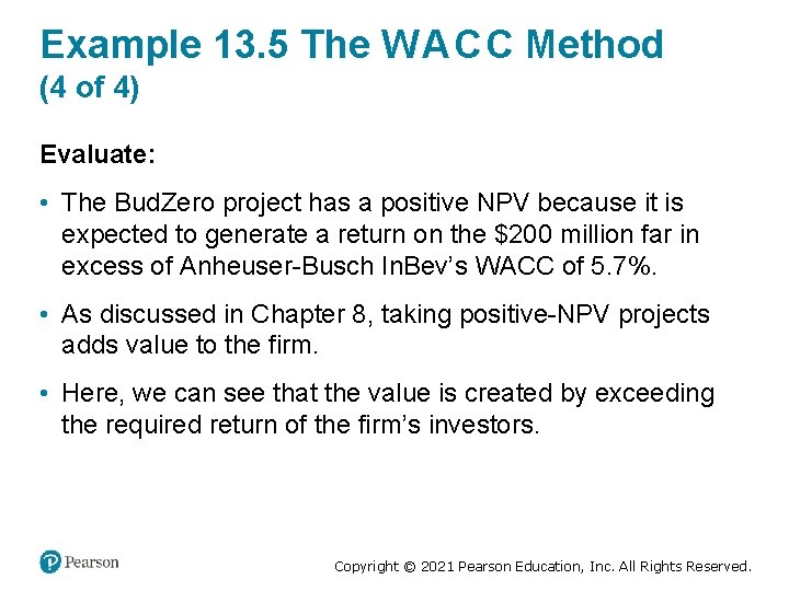 Example 13. 5 The W A C C Method (4 of 4) Evaluate: •