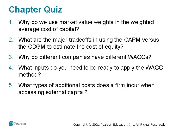 Chapter Quiz 1. Why do we use market value weights in the weighted average