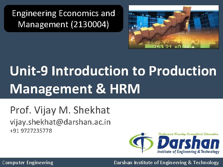 Engineering Economics and Management (2130004) Unit-9 Introduction to Production Management & HRM Prof. Vijay