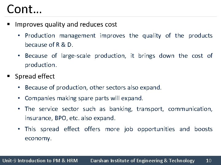 Cont… § Improves quality and reduces cost • Production management improves the quality of