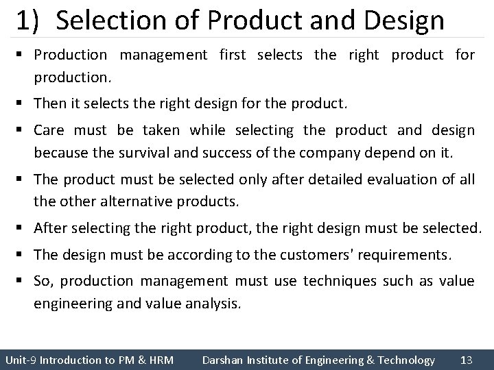 1) Selection of Product and Design § Production management first selects the right product