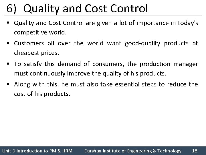 6) Quality and Cost Control § Quality and Cost Control are given a lot