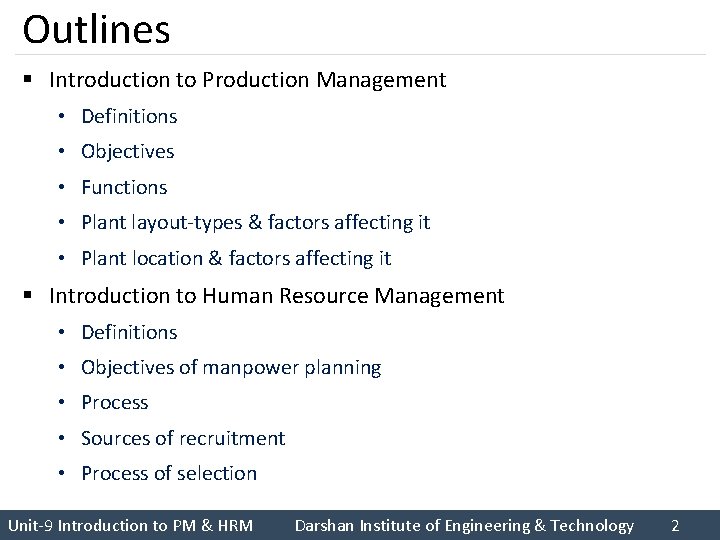 Outlines § Introduction to Production Management • Definitions • Objectives • Functions • Plant