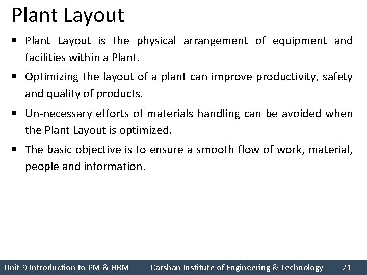 Plant Layout § Plant Layout is the physical arrangement of equipment and facilities within