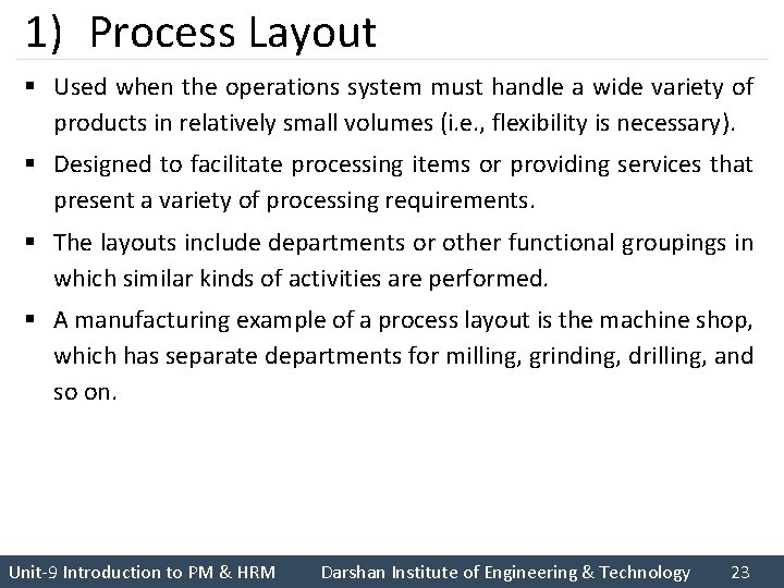 1) Process Layout § Used when the operations system must handle a wide variety