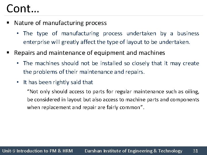 Cont… § Nature of manufacturing process • The type of manufacturing process undertaken by