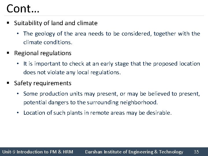 Cont… § Suitability of land climate • The geology of the area needs to