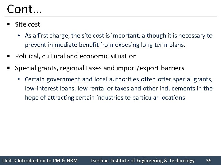 Cont… § Site cost • As a first charge, the site cost is important,