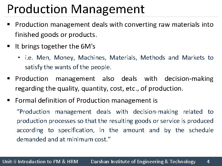 Production Management § Production management deals with converting raw materials into finished goods or