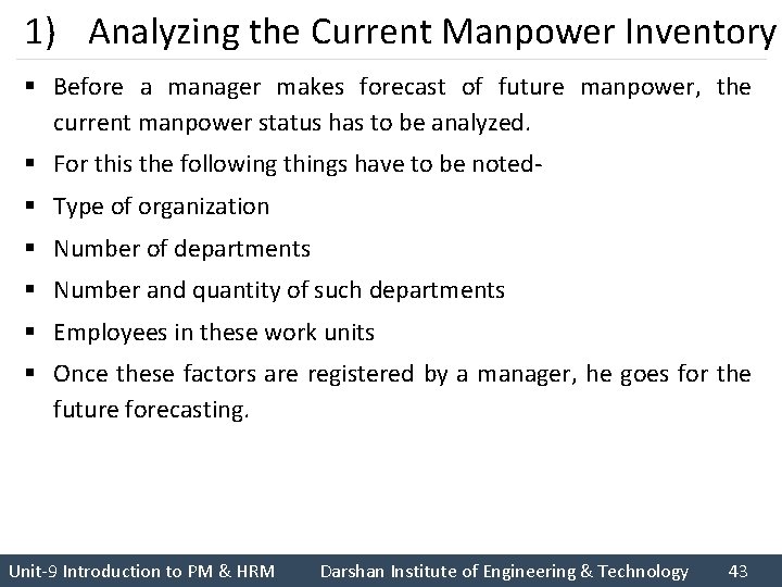 1) Analyzing the Current Manpower Inventory § Before a manager makes forecast of future