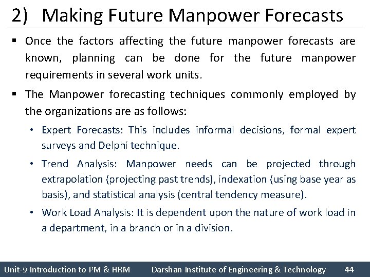 2) Making Future Manpower Forecasts § Once the factors affecting the future manpower forecasts