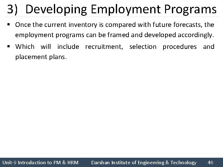 3) Developing Employment Programs § Once the current inventory is compared with future forecasts,