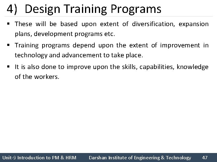 4) Design Training Programs § These will be based upon extent of diversification, expansion