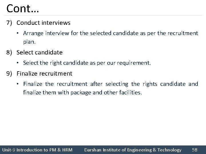 Cont… 7) Conduct interviews • Arrange interview for the selected candidate as per the