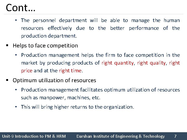 Cont… • The personnel department will be able to manage the human resources effectively