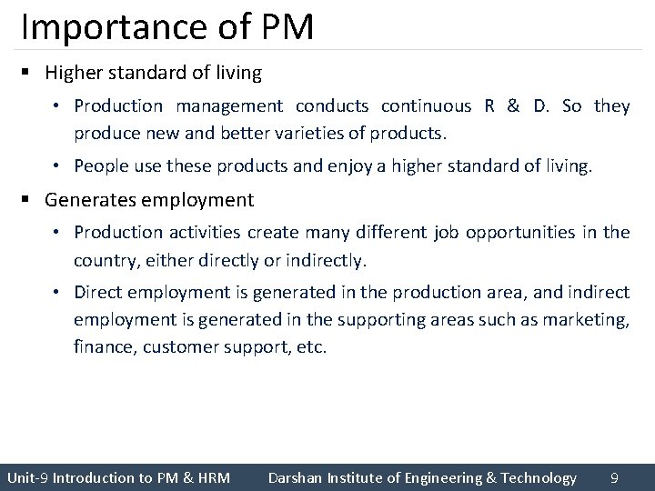 Importance of PM § Higher standard of living • Production management conducts continuous R