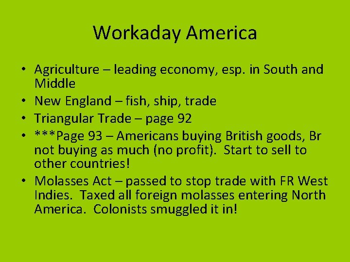 Workaday America • Agriculture – leading economy, esp. in South and Middle • New