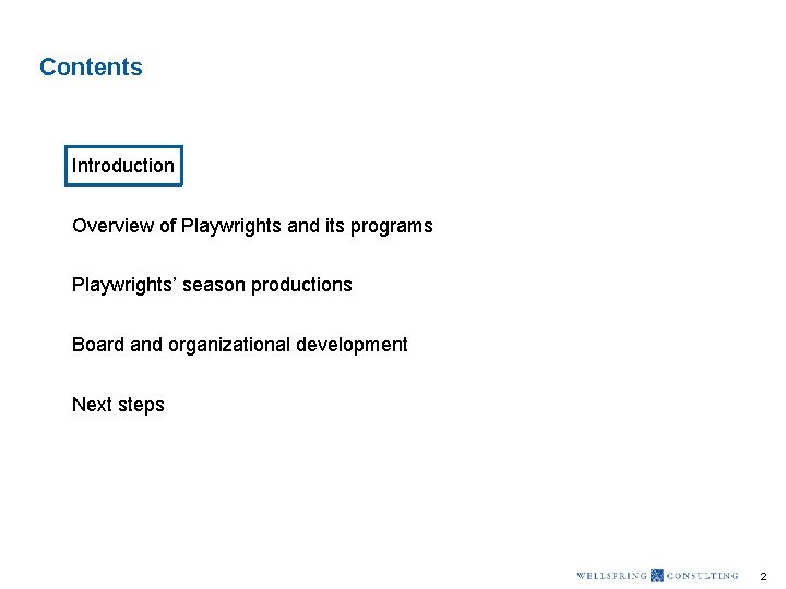 Contents Introduction Overview of Playwrights and its programs Playwrights’ season productions Board and organizational