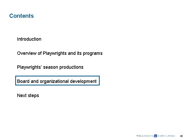 Contents Introduction Overview of Playwrights and its programs Playwrights’ season productions Board and organizational