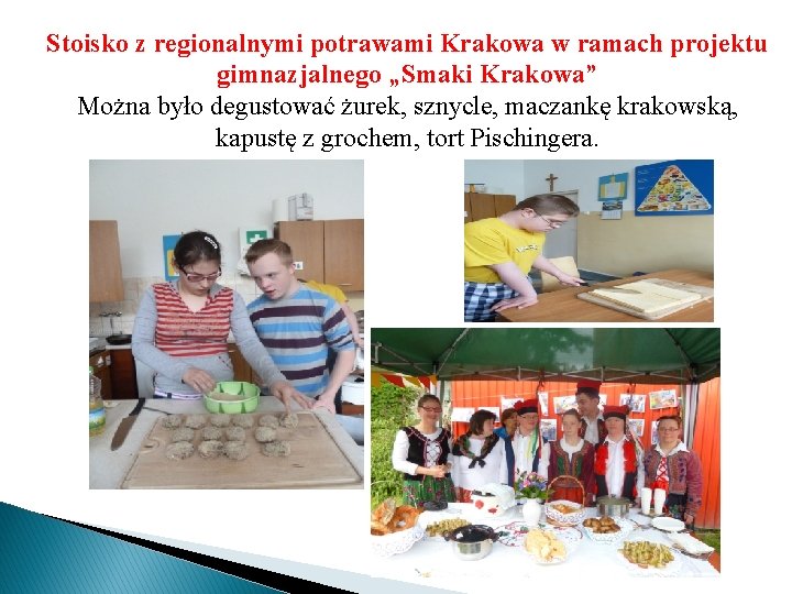 Stoisko z regionalnymi potrawami Krakowa w ramach projektu gimnazjalnego „Smaki Krakowa” Można było degustować