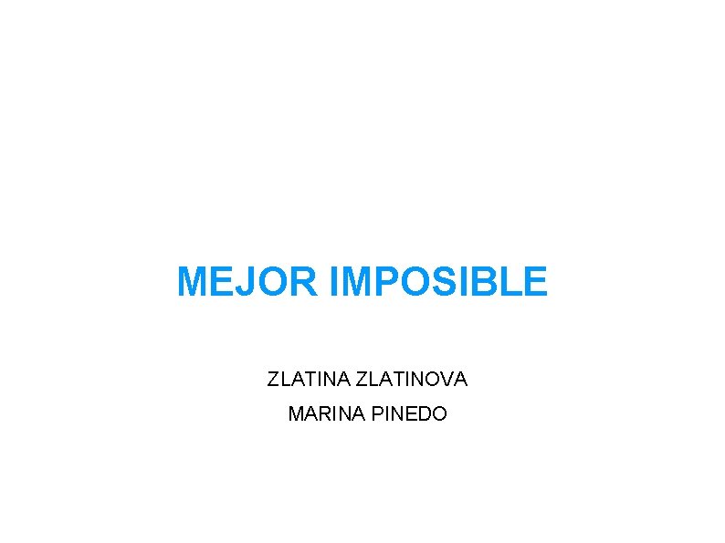 MEJOR IMPOSIBLE ZLATINA ZLATINOVA MARINA PINEDO 