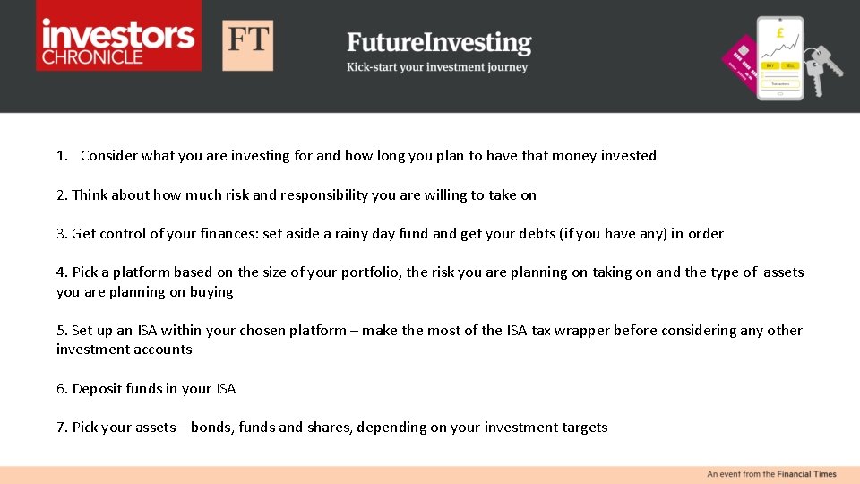 1. Consider what you are investing for and how long you plan to have