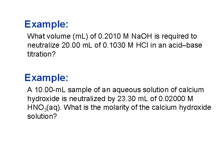 Example: What volume (m. L) of 0. 2010 M Na. OH is required to