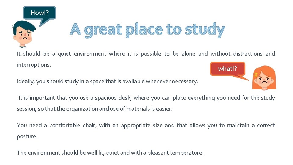 How!? A great place to study It should be a quiet environment where it