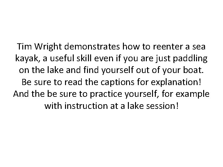 Tim Wright demonstrates how to reenter a sea kayak, a useful skill even if