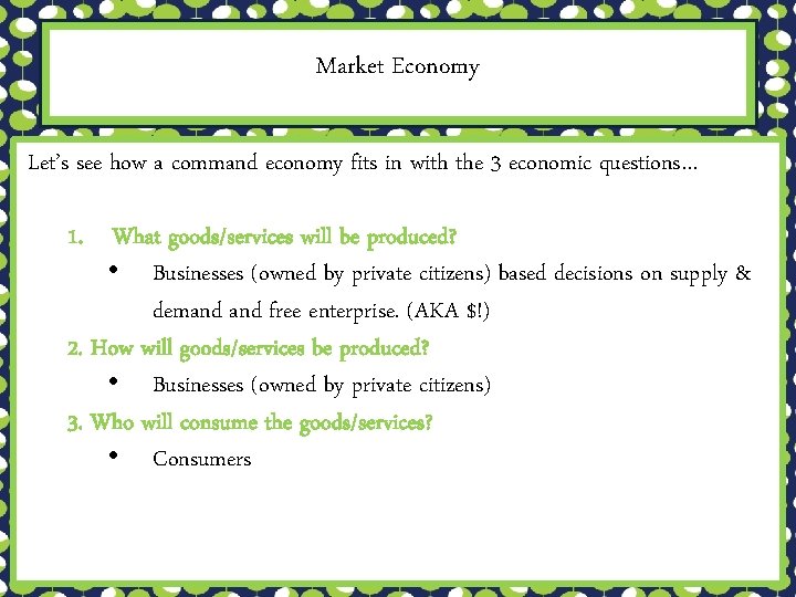 Market Economy Let’s see how a command economy fits in with the 3 economic