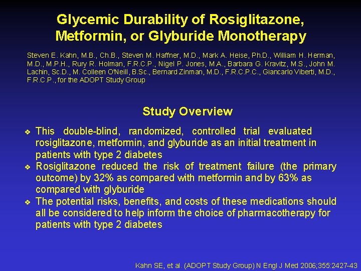 Glycemic Durability of Rosiglitazone, Metformin, or Glyburide Monotherapy Steven E. Kahn, M. B. ,