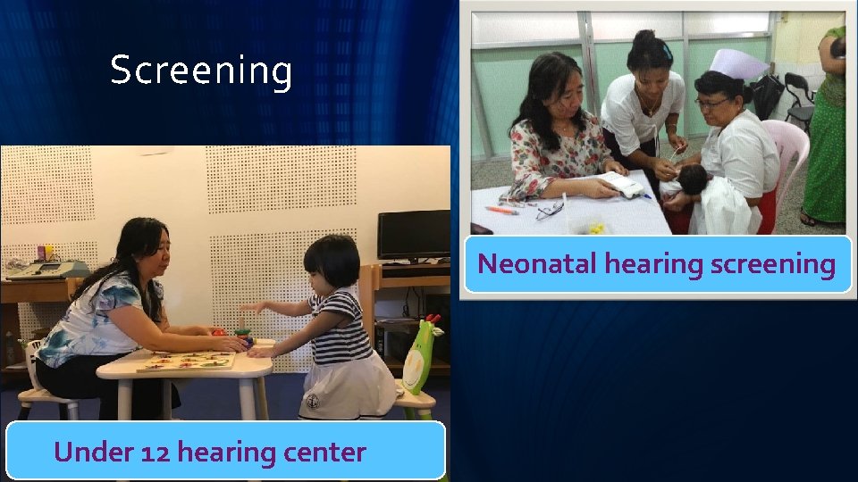 Screening Neonatal hearing screening Under 12 hearing center 
