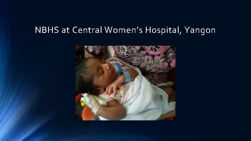 NBHS at Central Women’s Hospital, Yangon 