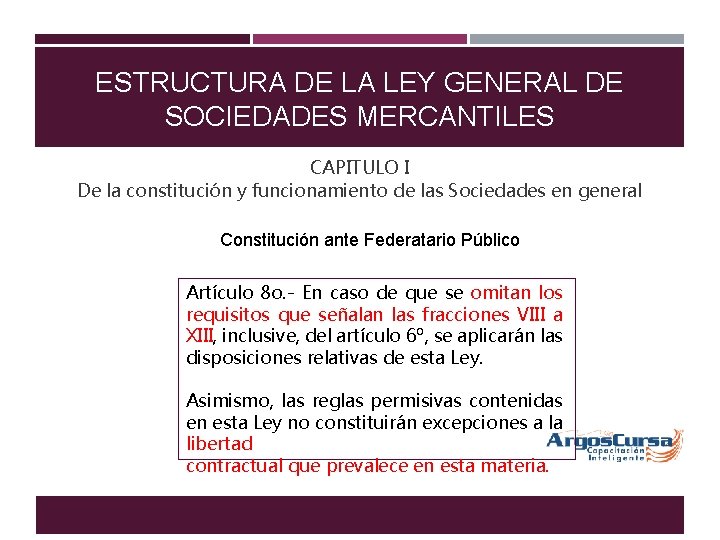 ESTRUCTURA DE LA LEY GENERAL DE SOCIEDADES MERCANTILES CAPITULO I De la constitución y