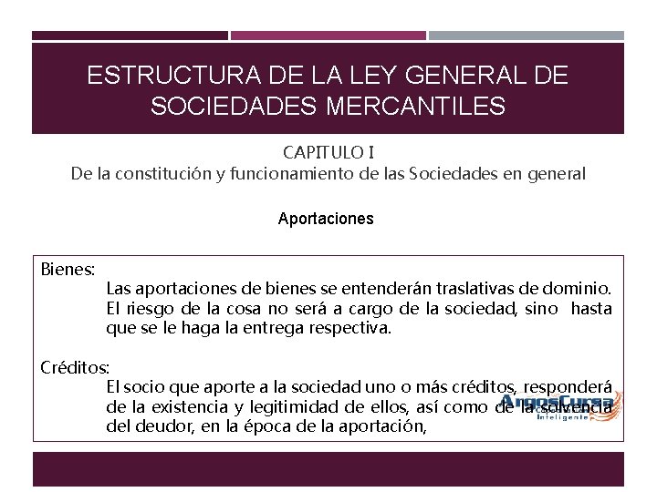 ESTRUCTURA DE LA LEY GENERAL DE SOCIEDADES MERCANTILES CAPITULO I De la constitución y