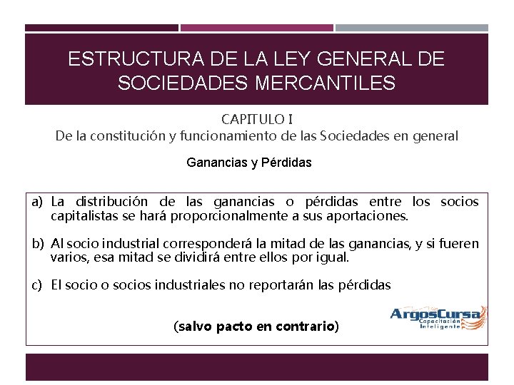 ESTRUCTURA DE LA LEY GENERAL DE SOCIEDADES MERCANTILES CAPITULO I De la constitución y