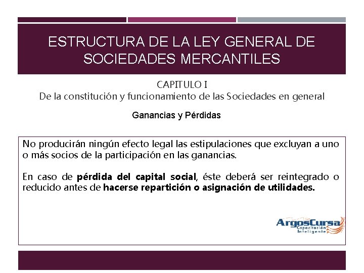 ESTRUCTURA DE LA LEY GENERAL DE SOCIEDADES MERCANTILES CAPITULO I De la constitución y