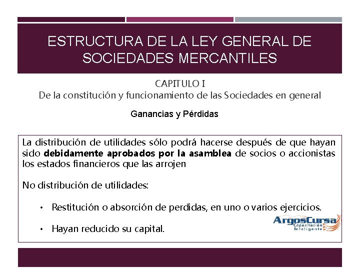 ESTRUCTURA DE LA LEY GENERAL DE SOCIEDADES MERCANTILES CAPITULO I De la constitución y