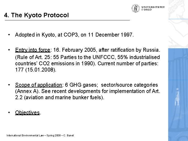 4. The Kyoto Protocol • Adopted in Kyoto, at COP 3, on 11 December